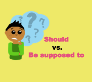 Should vs. Be supposed to ，到底「应该」怎么用！ ？